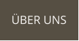 ÜBER UNS