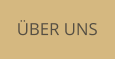 ÜBER UNS