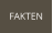 FAKTEN