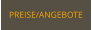 PREISE/ANGEBOTE